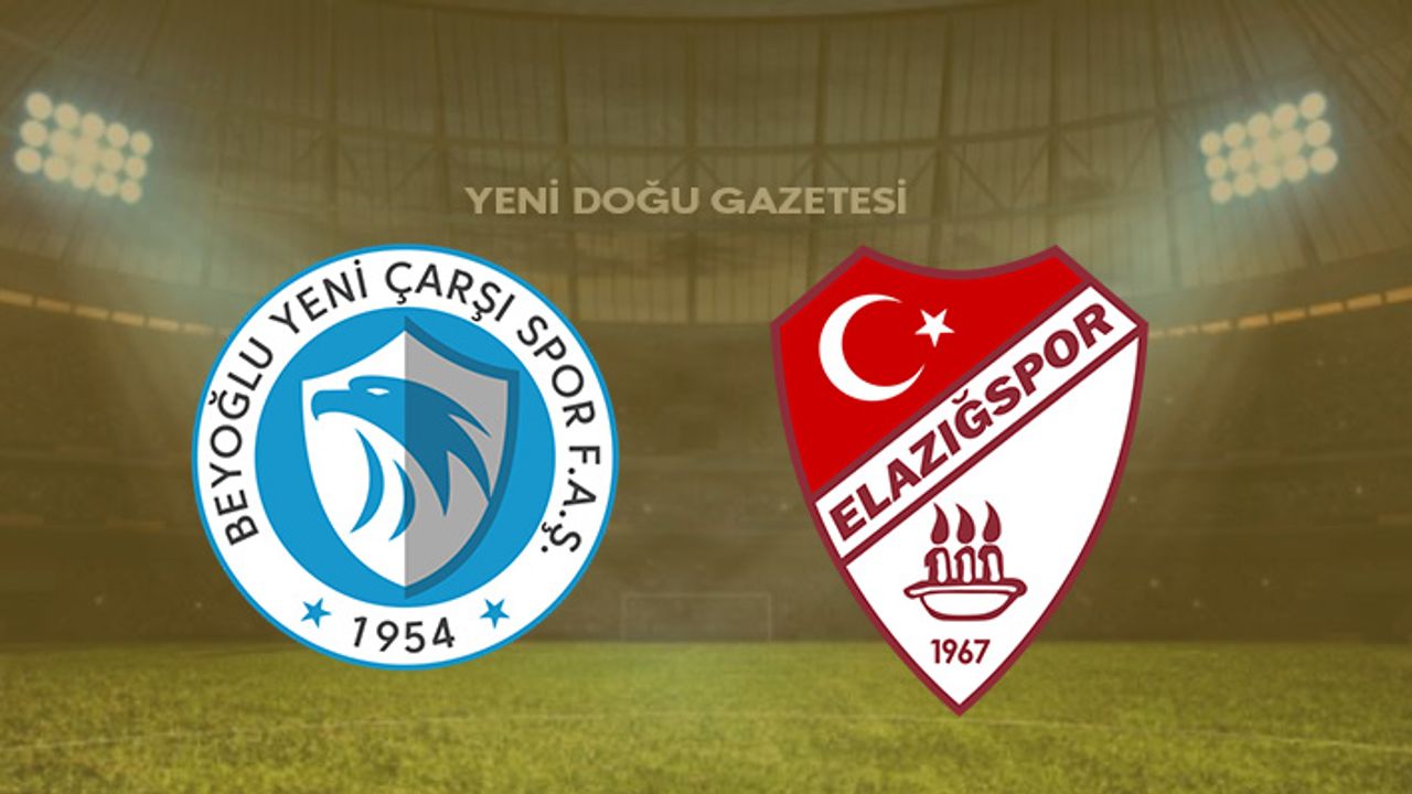 Beyoğlu Yeni Çarşı Spor- Elazığspor Maçı Ne Zaman, Saat Kaçta? Canlı İzle!