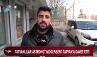 Tatvanlılar Astronot Mogensen’i Tatvan’a davet etti!