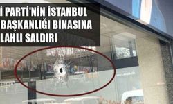 İyi Parti'nin İstanbul İl Başkanlığı Binasına Silahlı Saldırı