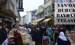 Van’da buruk Bayram telaşı