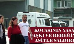 Kocasının yasak aşkı ve bebeğine asitle saldırdı