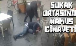 Sokak ortasında namus cinayeti!