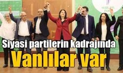 Siyasi partilerin kadrajında Vanlılar var