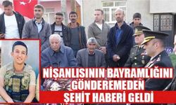 Nişanlısının bayramlığını gönderemeden şehit haberi geldi