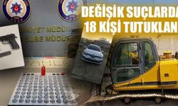 Değişik suçlardan 18 kişi tutuklandı