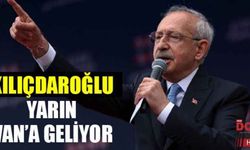 Kılıçdaroğlu yarın Van’a geliyor