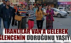 İranlılar Van’a gelerek eğlencenin doruğunu yaşıyor