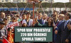 ‘Spor Van’ projesiyle 220 bin öğrenci sporla tanıştı