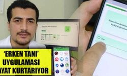 ‘Erken Tanı’ uygulaması hayat kurtarıyor