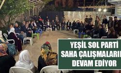 Yeşil Sol Parti saha çalışmalarına devam ediyor