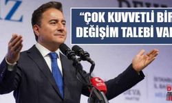 “Çok kuvvetli bir değişim talebi var”