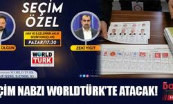 Seçim nabzı WorldTürk’te atacak!