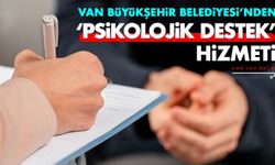 Van Büyükşehir Belediyesi’nden Vatandaşa Psikolojik Destek Eli!