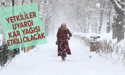 Yetkililer uyardı: Kar yağışı etkili olacak