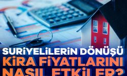 Suriyelilerin dönüşü kira fiyatlarını nasıl etkiler?