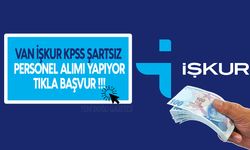 Van İŞKUR KPSS şartsız personel alımı yapıyor: Tıkla Başvur