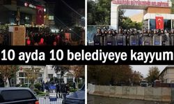 10 ayda 10 belediyeye kayyum atandı