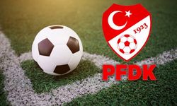 PFDK'ya Sevk edilen Takımlar Belli Oldu