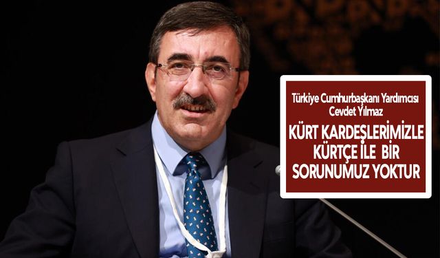 Cevdet Yılmaz: Kürt ve Kürtçe ile bir sorunumuz yok