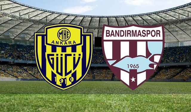 Ankaragücü - Bandırmaspor Maçı Ne Zaman, Saat Kaçta ve Hangi Kanalda?