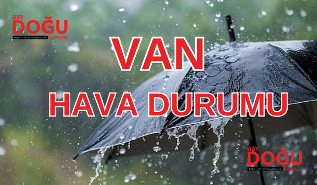 Van’da Sıcak Hava Yerini Yağışa Bırakıyor: 18 Mart 2025 Hava Durumu