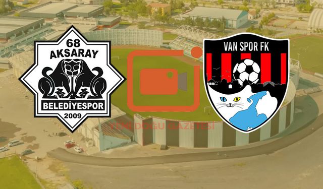 Vanspor- Aksaray FK Maçının Yayıncı Kuruluşu Belli Oldu