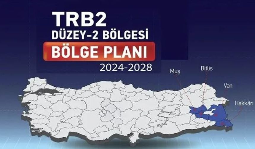 Van Dahil TRB2 Bölgesi 2024-2028 Bölge Planı Onaylandı